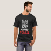 Katzenname Nellie Design Alles, was Sie brauchen,  T-Shirt (Vorne ganz)