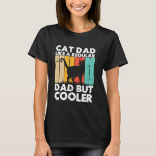 Katzenpapa wie ein normaler Papa, aber cooler Katz T-Shirt