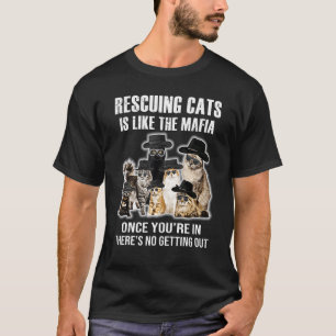 Katzenschutz ist wie die Mafia auf einmal T-Shirt