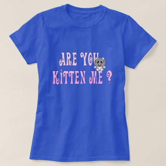 KatzenSpaß Kitten Sie mir? T-Shirt (Design vorne)