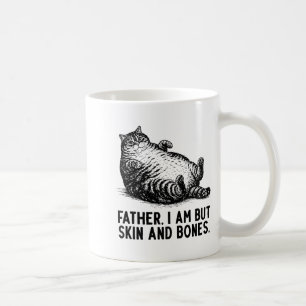 Katzenvater bin ich, aber nur Haut und Knochen Kaffeetasse