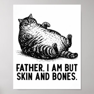 Katzenvater bin ich, aber nur Haut und Knochen Poster