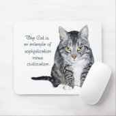 Katzenweisheit - Anspruchsvolle ohne Zivilisation? Mousepad (Mit Mouse)