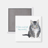 Katzenweisheit - wenn Katzen reden könnten, würden Magnet (Vorderseite/Rückseite)