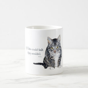 Katzenweisheit - Wenn Katzen sprechen könnten, wür Kaffeetasse