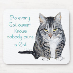 Katzenweisheit - wie jeder Katzenbesitzer weiß Mousepad