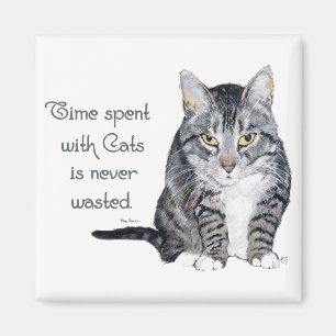 Katzenweisheit - Zeit mit Katzen verbracht Magnet