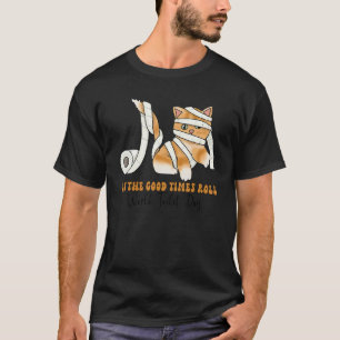 Katzenwelt-Klostag lasst die guten Zeiten rollen T-Shirt