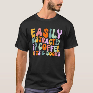 Katzenzitate Leicht Ablenkbar Durch Kaffee Katzen  T-Shirt