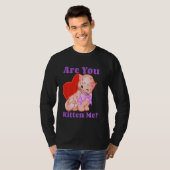 Kätzst du mich gerade im Shirt Funny Cat Jok? (Vorne ganz)