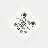 Kätzst du mich gleich, Katz Niedlich Serviette (Ecke)