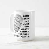 Kauen durch die Restraints Funny Mug Kaffeetasse (Vorderseite Links)