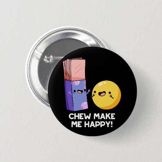 Kauen macht mich glücklich Funny Candy Pun Dark BG Button (Vorne & Hinten)