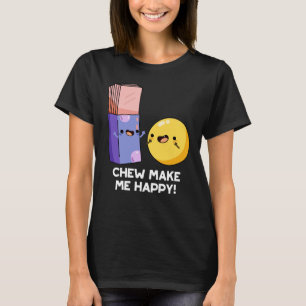 Kauen macht mich glücklich Funny Candy Pun Dark BG T-Shirt