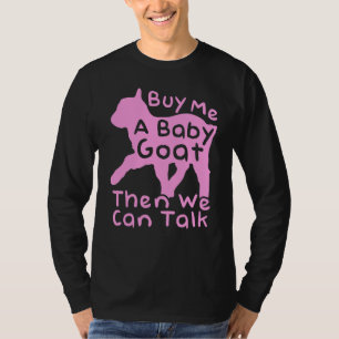 Kauf mir ein Babyziege, dann können wir reden  Far T-Shirt