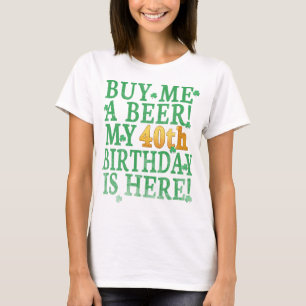Kauf mir ein Bier 40. Geburtstag Gold Text T-Shirt