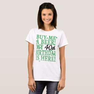 Kauf mir ein Bier 40. Geburtstag schwarzer Text T-Shirt