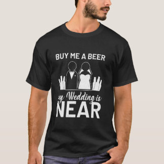 Kauf mir ein Bier, meine Hochzeit ist nahe Hennena T-Shirt