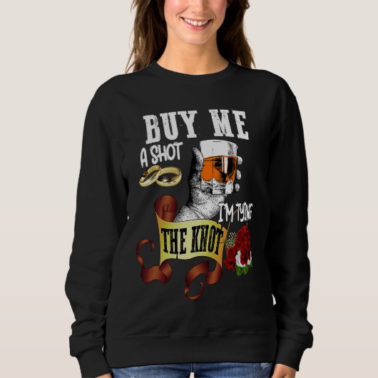 Kauf mir einen Schuss, ich binde einen Knoten  Jun Sweatshirt (Vorderseite)