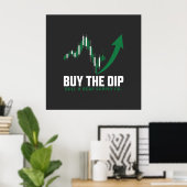 Kaufe den Dip — Krypto- und Aktienhändler-Edition Poster (Heimbüro)
