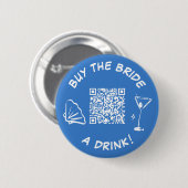 Kaufe der Braut einen Drink Brautparty QR Code Button (Vorne & Hinten)