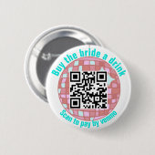 Kaufe der Braut einen Drink Disco QR Code Button (Vorne & Hinten)