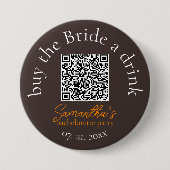 Kaufe der Braut einen Drink QR Code Button (Vorderseite)