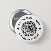 Kaufe der Braut einen Drink QR Code Button (Vorne & Hinten)