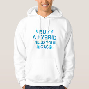 Kaufe ein Hybridauto, ich brauche dein Benzin Hoodie