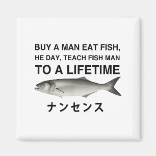 Kaufe einem Mann einen Fisch, den er an diesem Tag Magnet