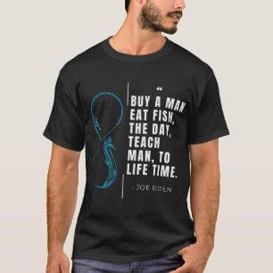 Kaufe einem Mann einen Fisch zum Essen am Tag und  T-Shirt