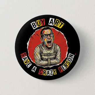 Kaufe Kunst Rette einen verrückten Menschen Knopf Button