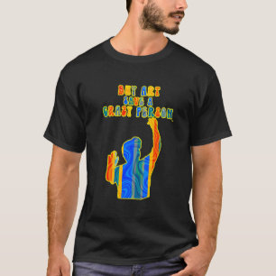 Kaufen Kunst Rette eine verrückte Person Psychedel T-Shirt