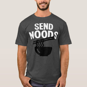 Kaufen Senden Noods lustige Noodles Ramen T-Shirt