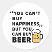 Kaufen Sie Bier, Kaufen Sie Glück !! Runder Aufkleber (Vorderseite)