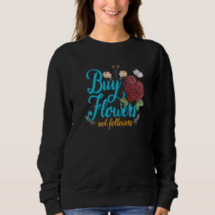 Kaufen Sie Blume nicht Follower Florist Gardener P Sweatshirt