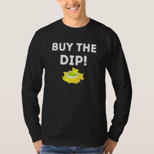 Kaufen Sie das Dip - Meme Stock und Crypto Anleger T-Shirt