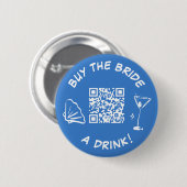 Kaufen Sie die Braut ein Brautparty QR Code trinke Button (Vorne & Hinten)