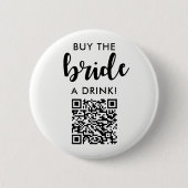 Kaufen Sie die Braut ein Brautparty QR Code trinke Button (Vorderseite)
