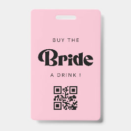 Kaufen Sie die Bride ein Drink QR Code Abzeichen Ausweis