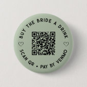 Kaufen Sie die BRIDE einen Drink QR Code Sage Gree Button (Vorderseite)