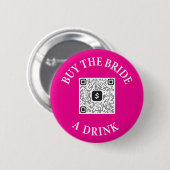 Kaufen Sie die Tasten der Braut-A-Drink-QR-Nummer Button (Vorne & Hinten)