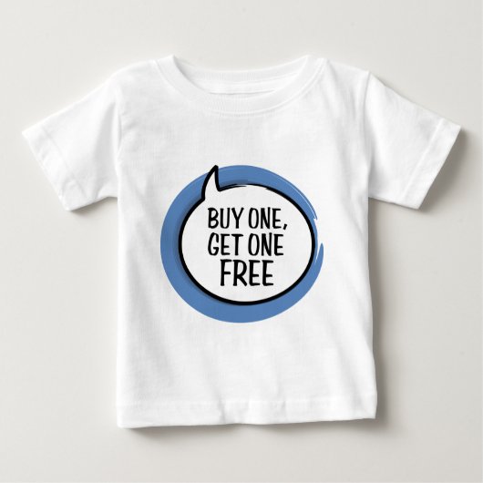 "Kaufen Sie ein, erhalten einen freien" Baby T-shirt (Vorderseite)