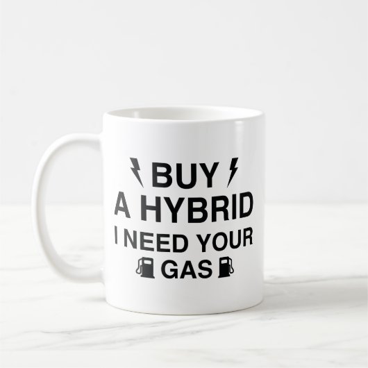 Kaufen Sie ein Hybrid Ich brauche Ihr Gas Kaffeetasse (Links)