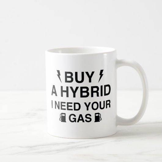 Kaufen Sie ein Hybrid Ich brauche Ihr Gas Kaffeetasse (Rechts)
