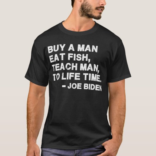 Kaufen Sie einen Mann, essen Sie Fisch, unterricht T-Shirt (Vorderseite)