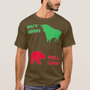 Kaufen Sie hohe verkaufen niedrig lustige Aktien-H T-Shirt