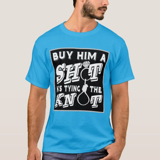 Kaufen Sie ihm einen Schuss, er bindet den Knoten T-Shirt (Vorderseite)