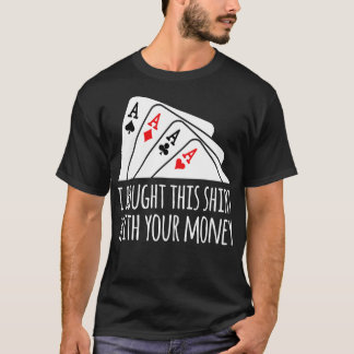 Kaufen Sie Ihr Geld Texas Holdem T-Shirt