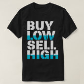 Kaufen Sie Low Sell High Funny Trading Investor Cr T-Shirt (Design vorne)